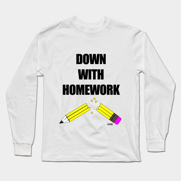 Down With Homework Long Sleeve T-Shirt by E5150Designs